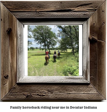 family horseback riding near me in Decatur, Indiana